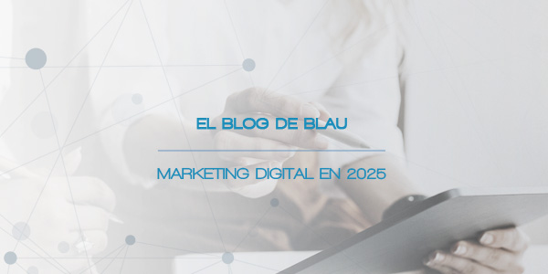 Evolución del marketing digital en el 2025